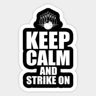 bowling - Keep calm and strike on Sticker